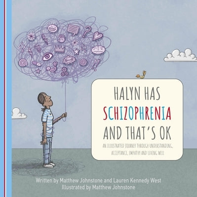 Halyn Has Schizophrenia and That's Ok by Johnstone, Matthew