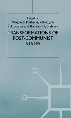 Transformations of Post-Communist States by Kostecki, W.