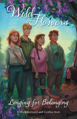 Wild Flowers: Longing for Belonging by Bertrand, William