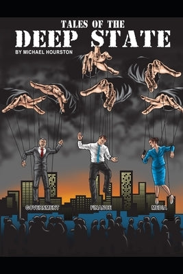 Tales of the Deep State by Hourston, Mike