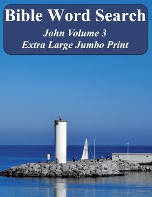 Bible Word Search John Volume 3: King James Version Extra Large Jumbo Print by Pope, T. W.