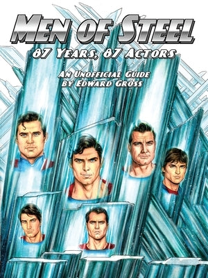 Men of Steel - 87 Years, 87 Actors by Gross, Edward
