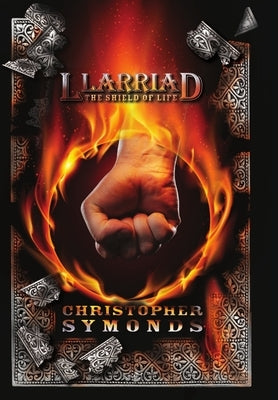 Llarriad: The Shield of Life by Symonds, Christopher