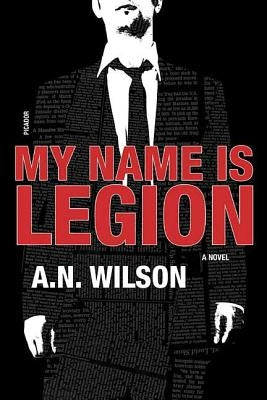 My Name Is Legion by Wilson, A. N.