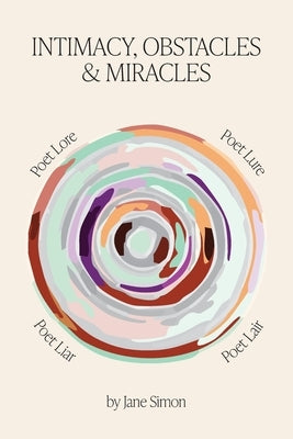 Intimacy, Obstacles, and Miracles by Simon, Jane