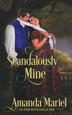 Scandalously Mine by Mariel, Amanda