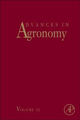 Advances in Agronomy: Volume 132 by Sparks, Donald L.