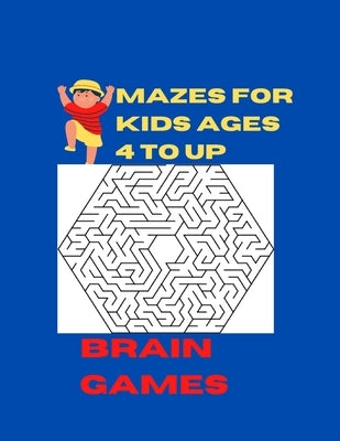 Brain games mazes for kids ages 4 to up: maze puzzles challenge activity book for smart kids solve the maze and color the page by Adult, Simon
