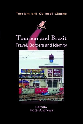 Tourism and Brexit: Travel, Borders and Identity by Andrews, Hazel