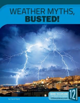 Weather Myths, Busted! by Hand, Carol