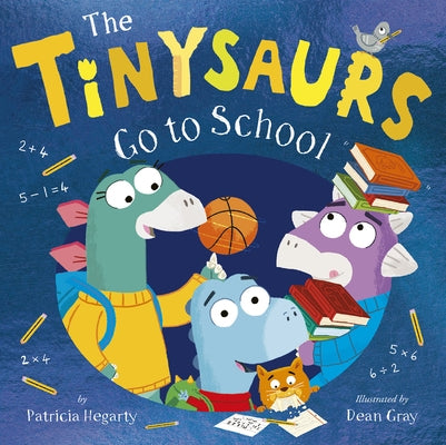 The Tinysaurs Go to School by Hegarty, Patricia