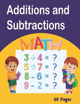 Additions and Subtractions: Mathematics workbook, 60 pages of games Learn Math while having fun from 4 years old, lower exercise, higher, fully co by Kids, Math For