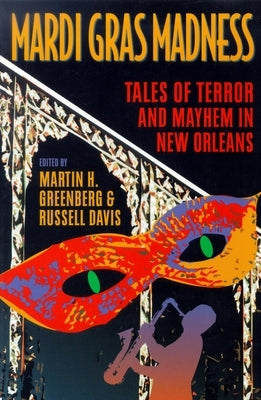 Mardi Gras Madness: Stories of Murder and Mayhem in New Orleans by Greenberg, Martin Harry