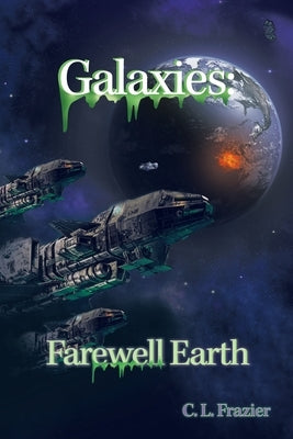 Galaxies: Farewell Earth by Frazier, C. L.