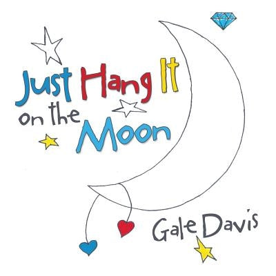 Just Hang It on the Moon by Davis, Gale