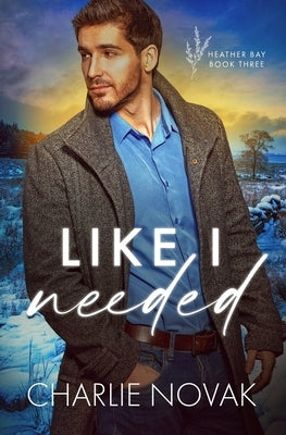Like I Needed by Novak, Charlie