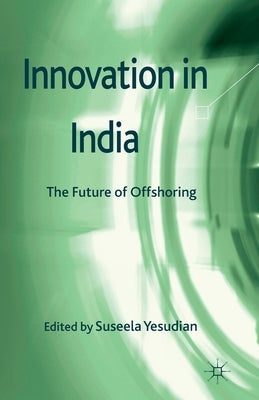 Innovation in India: The Future of Offshoring by Loparo, Kenneth A.