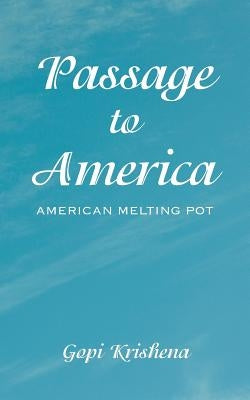 Passage to America: American Melting Pot by Krishena, Gopi