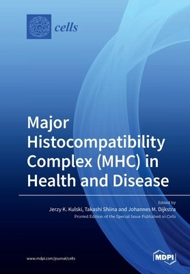 Major Histocompatibility Complex (MHC) in Health and Disease by Kulski, Jerzy K.
