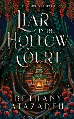 Liar in the Hollow Court by Atazadeh, Bethany