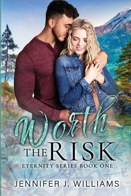 Worth the Risk by Williams, Jennifer J.
