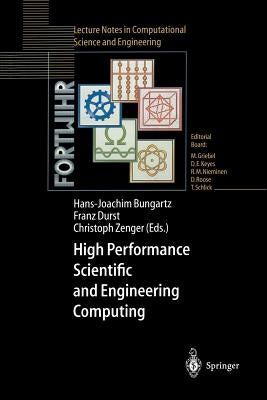 High Performance Scientific and Engineering Computing: Proceedings of the International Fortwihr Conference on Hpsec, Munich, March 16-18, 1998 by Bungartz, Hans-Joachim