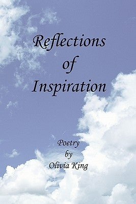 Reflections of Inspiration by King, Olivia