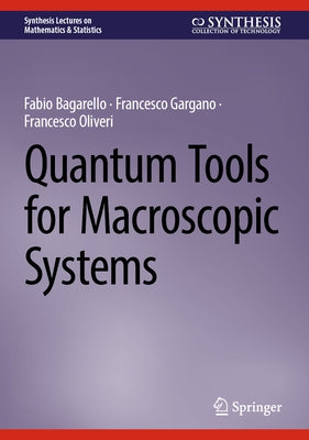 Quantum Tools for Macroscopic Systems by Bagarello, Fabio