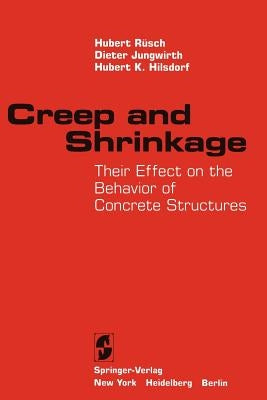 Creep and Shrinkage: Their Effect on the Behavior of Concrete Structures by Rüsch, Hubert