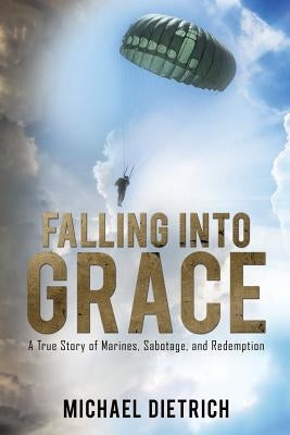 Falling Into Grace by Dietrich, Michael