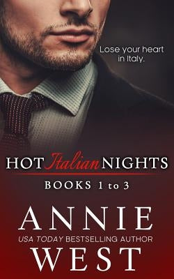 Hot Italian Nights Anthology 1: Books 1-3 by West, Annie