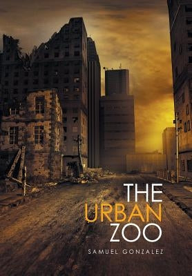 The Urban Zoo by Gonzalez, Samuel