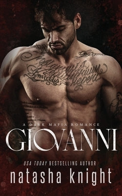 Giovanni: a Dark Mafia Romance by Knight, Natasha