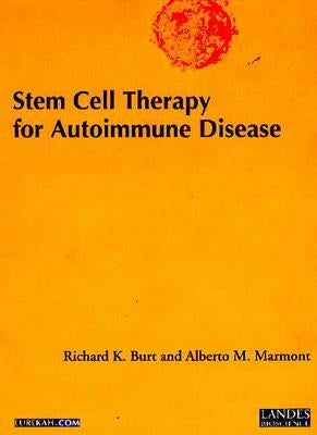 Stem Cell Therapy for Autoimmune Disease by Burt, Richard K.