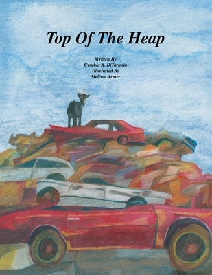 Top of the Heap by Ditaranto, Cynthia A.