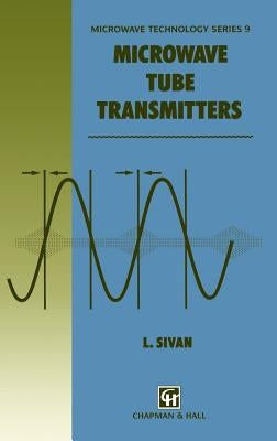 Microwave Tube Transmitters by Sivan, L.