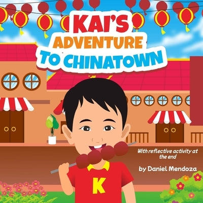 Kai's Adventure to Chinatown by Mendoza, Daniel