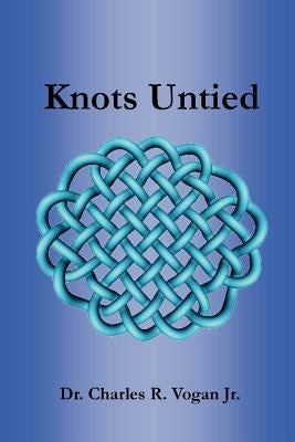 Knots Untied by Vogan, Charles