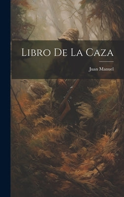 Libro de la Caza by Manuel, Juan