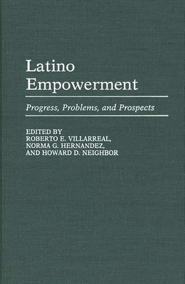 Latino Empowerment: Progress, Problems, and Prospects by Hernandez, Norma G.