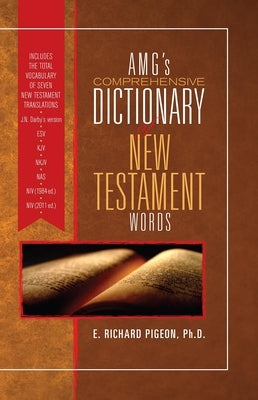 Amg's Comprehensive Dictionary of New Testament Words by Pigeon, Richard