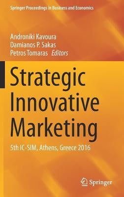 Strategic Innovative Marketing: 5th IC-Sim, Athens, Greece 2016 by Kavoura, Androniki