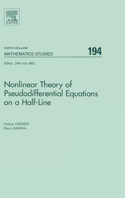 Nonlinear Theory of Pseudodifferential Equations on a Half-Line: Volume 194 by Hayashi, Nakao