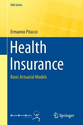 Health Insurance: Basic Actuarial Models by Pitacco, Ermanno