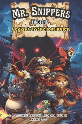 Mr. Snippers and the Legend of the Lost Lunch: A Decodable Chapter Book for Kids in Grades 2, 3, 4, and 5 by Free, Adam
