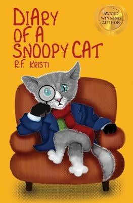 Diary Of A Snoopy Cat by Kristi, R. F.