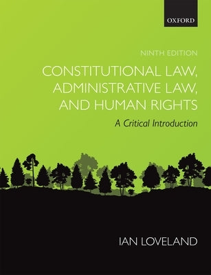 Constitutional Law, Administrative Law, and Human Rights: A Critical Introduction by Loveland, Ian