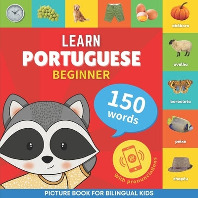 Learn portuguese - 150 words with pronunciations - Beginner: Picture book for bilingual kids by Goosenbooks