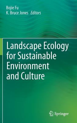 Landscape Ecology for Sustainable Environment and Culture by Fu, Bojie