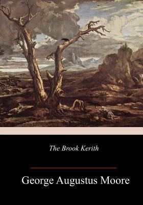The Brook Kerith by Moore, George Augustus